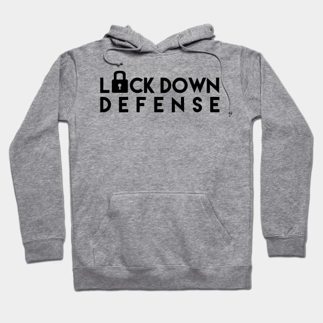 LOCK DOWN DEFENSE Hoodie by hkxdesign